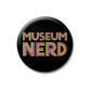 Museum Nerd Classic Black Button