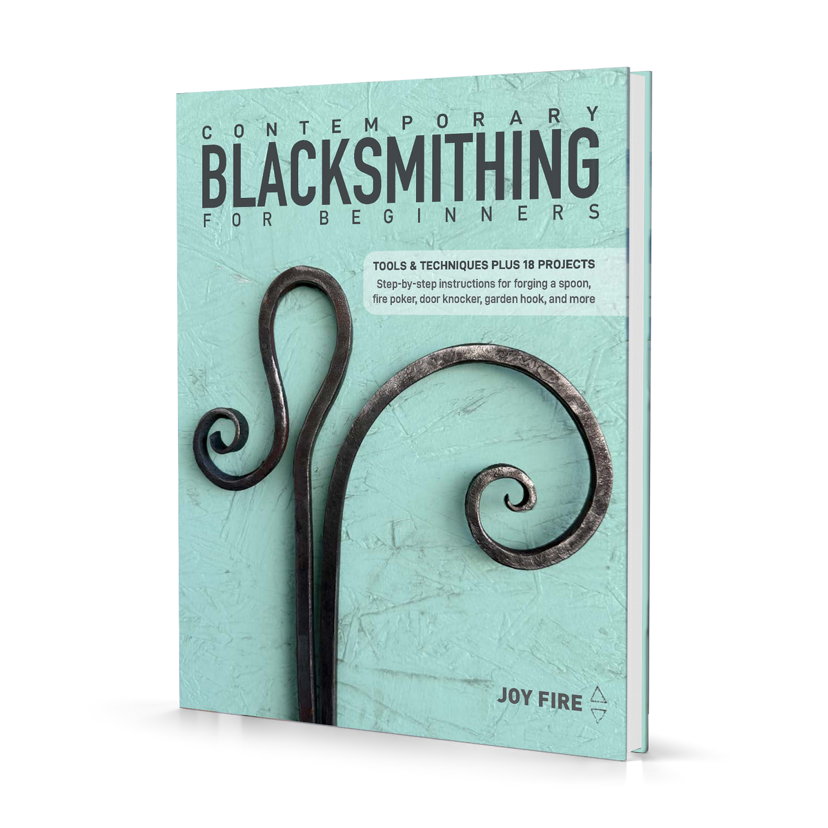 Contemporary Blacksmithing for Beginners
