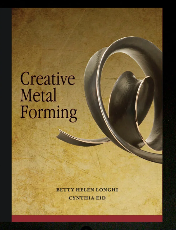 Creative Metal Forming By Betty Helen Longhi & Cynthia Eid
